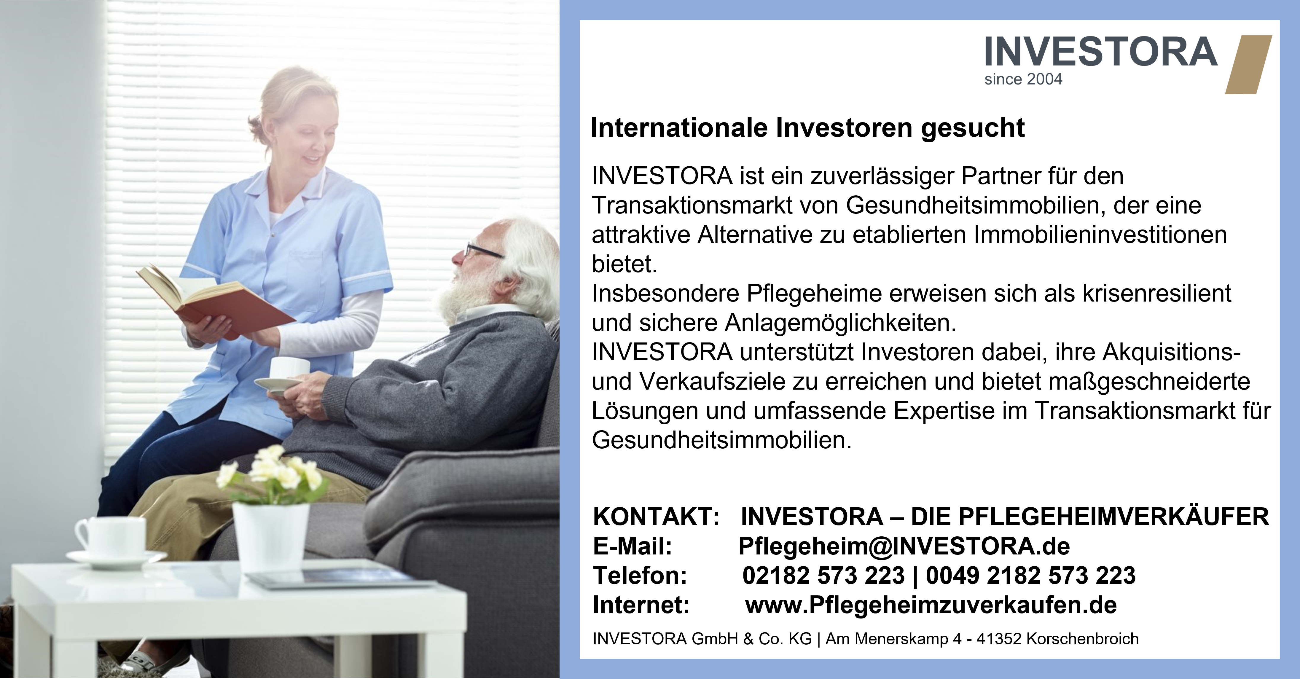 INVESTORA: Ihr zuverlässiger Partner für den Transaktionsmarkt von Gesundheitsimmobilien Der Markt für Gesundheitsimmobilien erfreut sich unverändert zunehmender Beliebtheit bei deutschen und ausländischen Investoren. Als defensive und konjunkturunabhängige Assetklasse bieten Gesundheitsimmobilien eine attraktive Alternative zu etablierten Immobilieninvestitionen. Insbesondere Pflegeheime erweisen sich als krisenresilient und sichere Anlagemöglichkeiten für professionelle Investoren. Angesichts der bevorstehenden Alterung der geburtenstarken Babyboomer-Generation in den nächsten 15 Jahren wird der Bedarf an stationären und ambulanten Pflegeangeboten weiter steigen. Die Nachfrage von Investoren nach Gesundheits- und Seniorenimmobilien in Deutschland bleibt hoch. Sowohl ausländische als auch institutionelle Investoren erkennen das Potenzial dieser wertstabilen Assetklasse und richten ihre Bestandsportfolios zunehmend auf Betreiberimmobilien mit langfristig gesicherten Miet- und Pachteinnahmen aus. Der einzige limitierende Faktor ist der spürbare Mangel an zum Verkauf stehenden Gesundheitsimmobilien, der das Transaktionsgeschehen einschränkt. Bei INVESTORA unterstützen wir Sie dabei, Ihre Akquisitions- und Verkaufsziele zu erreichen. Um unser bestehendes Netzwerk weiter zu erweitern und zu qualifizieren, suchen wir gezielt den Kontakt zu ausländischen Anlegern und internationalen institutionellen Investoren, die an HealthCare-Immobilien, sei es der Ankauf von Pflegeheimen oder Pflegeheimprojekten, interessiert sind. Unser erfahrenes Team steht Ihnen mit fundiertem Fachwissen und einer umfassenden Expertise im Transaktionsmarkt für Gesundheitsimmobilien zur Seite. Wir bieten maßgeschneiderte Lösungen und unterstützen Sie bei der Realisierung Ihrer Investitionsziele. Vertrauen Sie auf unsere langjährige Erfahrung und unser weitreichendes Netzwerk, um Ihre Chancen auf erfolgreiche Transaktionen zu maximieren. Kontaktieren Sie INVESTORA um Ihre Investitionsmöglichkeiten im Bereich der Gesundheitsimmobilien zu besprechen. Wir freuen uns darauf, Sie bei Ihren Vorhaben zu unterstützen und Ihnen mit unserem umfangreichen Fachwissen zur Seite zu stehen. Ihr Partner für den Transaktionsmarkt von Gesundheitsimmobilien – INVESTORA since 2004 Ihr nächster Schritt: Sprechen Sie uns an und benennen Sie uns Ihre Investitionswünsche. Holger Käunicke freut sich auf Ihre Kontaktaufnahme unter: E- Mail: pflegeheim@investora.de Telefon: 02182 573 223 | Telefon: 0049 2182 573 223